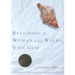 Becoming a Woman Who Walks with God: A Month of Devotionals for Abiding in Christ