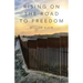 Rising On The Road to Freedom