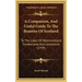 A Companion, and Useful Guide to the Beauties of Scotland: To the Lakes of Westmoreland, Cumberland, and Lancashire (1799)