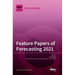 Feature Papers of Forecasting 2021