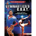 Gymnastics's G.O.A.T.: Nadia Comaneci, Simone Biles, and More