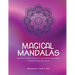 Magical Mandalas: Control Yourself With Best Alternative Meditation, Coloring Books For Adults ( Unique Patterns Pages For Relaxation And Peace )