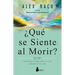 Qué Se Siente Al Morir?
