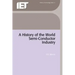 A History of the World Semiconductor Industry