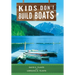 Kids Don't Build Boats