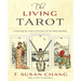 The Living Tarot: Connecting the Cards to Everyday Life for Better Readings