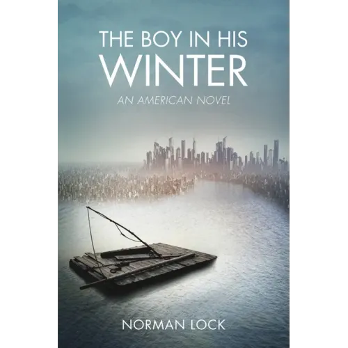 The Boy in His Winter: An American Novel