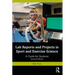 Lab Reports and Projects in Sport and Exercise Science: A Guide for Students