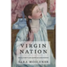 Virgin Nation: Sexual Purity and American Adolescence