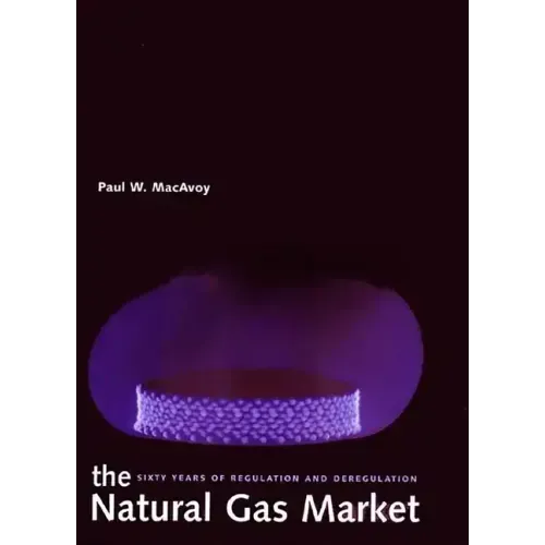The Natural Gas Market: Sixty Years of Regulation and Deregulation