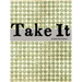 Take It