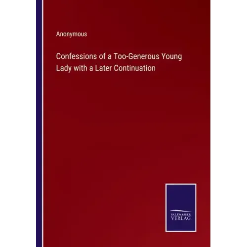 Confessions of a Too-Generous Young Lady with a Later Continuation