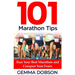 101 Marathon Tips: Run Your Best Marathon And Conquer Your Running Fears