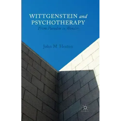 Wittgenstein and Psychotherapy: From Paradox to Wonder