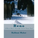 Reno: A River Runs Through It & A Train Too!