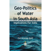 Geo-Politics of Water in South Asia: Implications For India