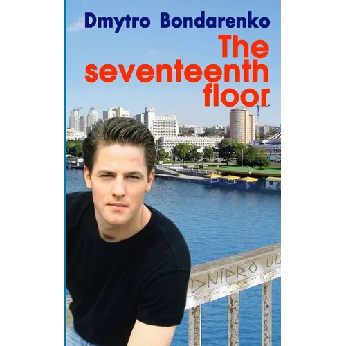 The Seventeenth Floor: a story of a husband who loved his wife but dreamed of other women