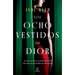 Los Ocho Vestidos de Dior