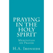 Praying in the Holy Spirit: Meditation on Prayer