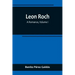Leon Roch: A Romance, Volume I