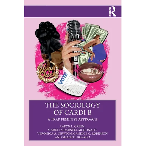 The Sociology of Cardi B: A Trap Feminist Approach