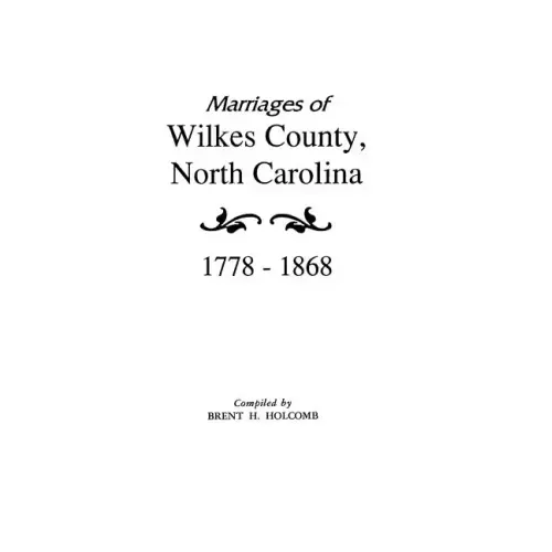 Marriages of Wilkes County, North Carolina 1778-1868