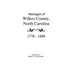 Marriages of Wilkes County, North Carolina 1778-1868