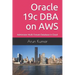 Oracle 19c DBA on AWS: Administer Multi-Tenant Database in Cloud