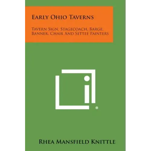 Early Ohio Taverns: Tavern Sign, Stagecoach, Barge, Banner, Chair And Settee Painters