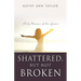 Shattered, But Not Broken: (Only Because of His Grace)
