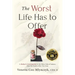 The Worst Life Has to Offer: A Mother's Grief Journey To The Other Side of Sadness After The Death of Her Two Sons