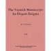The Voynich Manuscript: An Elegant Enigma