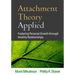 Attachment Theory Applied: Fostering Personal Growth Through Healthy Relationships