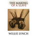 The Willie Lynch Letter and the Making of a Slave