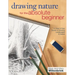 Drawing Nature for the Absolute Beginner
