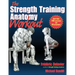 The Strength Training Anatomy Workout: Starting Strength with Bodyweight Training and Minimal Equipment