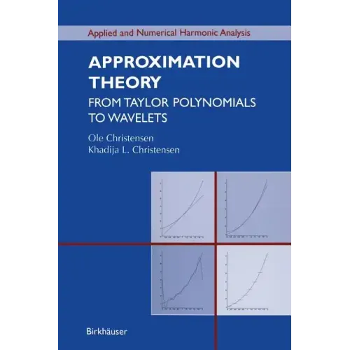 Approximation Theory: From Taylor Polynomials to Wavelets