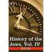 History of the Jews, Vol. IV (in Six Volumes): From the Rise of the Kabbala (1270 C.E.) to the Permanent Settlement of the Marranos in Holland (1618 C