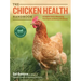 The Chicken Health Handbook: A Complete Guide to Maximizing Flock Health and Dealing with Disease