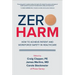 Zero Harm: How to Achieve Patient and Workforce Safety in Healthcare