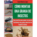 Cómo montar una granja de insectos: Guía práctica para poner en marcha fácilmente una granja industrial de Tenebrio molitor
