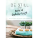Be Still and Take a Bubble Bath: 52 Calming Devotions for Women