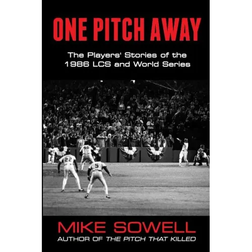 One Pitch Away: The Players' Stories of the 1986 LCS and World Series