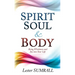 Spirit, Soul & Body: Bring Wholeness and Joy Into Your Life