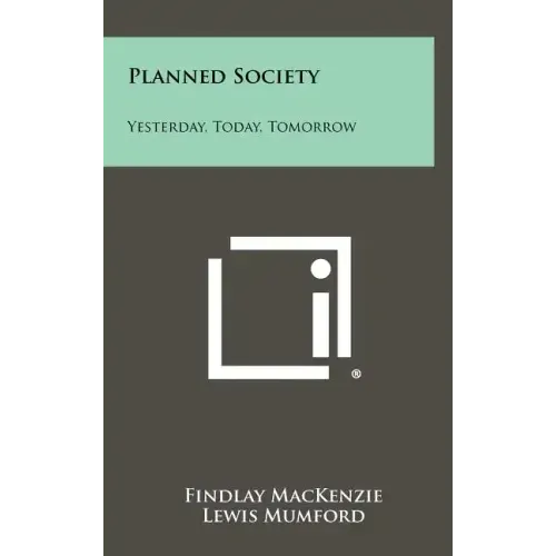 Planned Society: Yesterday, Today, Tomorrow
