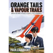 Orange Tails and Vapour Trails: Wind in the Wires to Glass Cockpits - A Pilot Remembers
