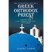 The Intriguing Life of a Greek Orthodox Priest: A Search for Truth, a Discovery of Hope and Acceptance