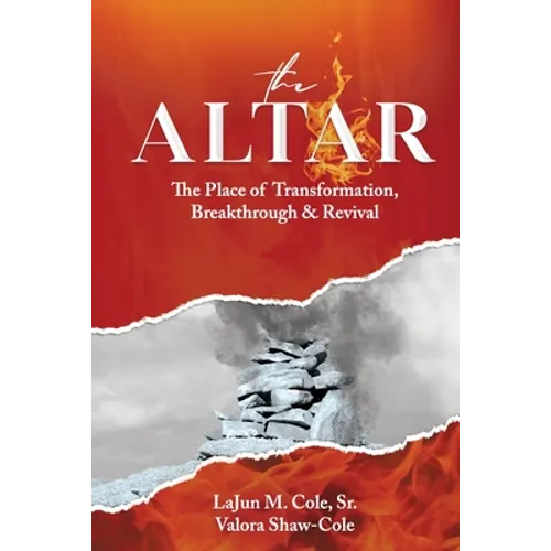 The Altar: The Place of Transformation, Breakthrough, & Revival
