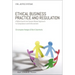 Ethical Business Practice and Regulation: A Behavioural and Values-Based Approach to Compliance and Enforcement