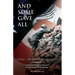 And Some Gave All: Peleliu - Okinawa: A memoir from one of America's last surviving WWII veterans.